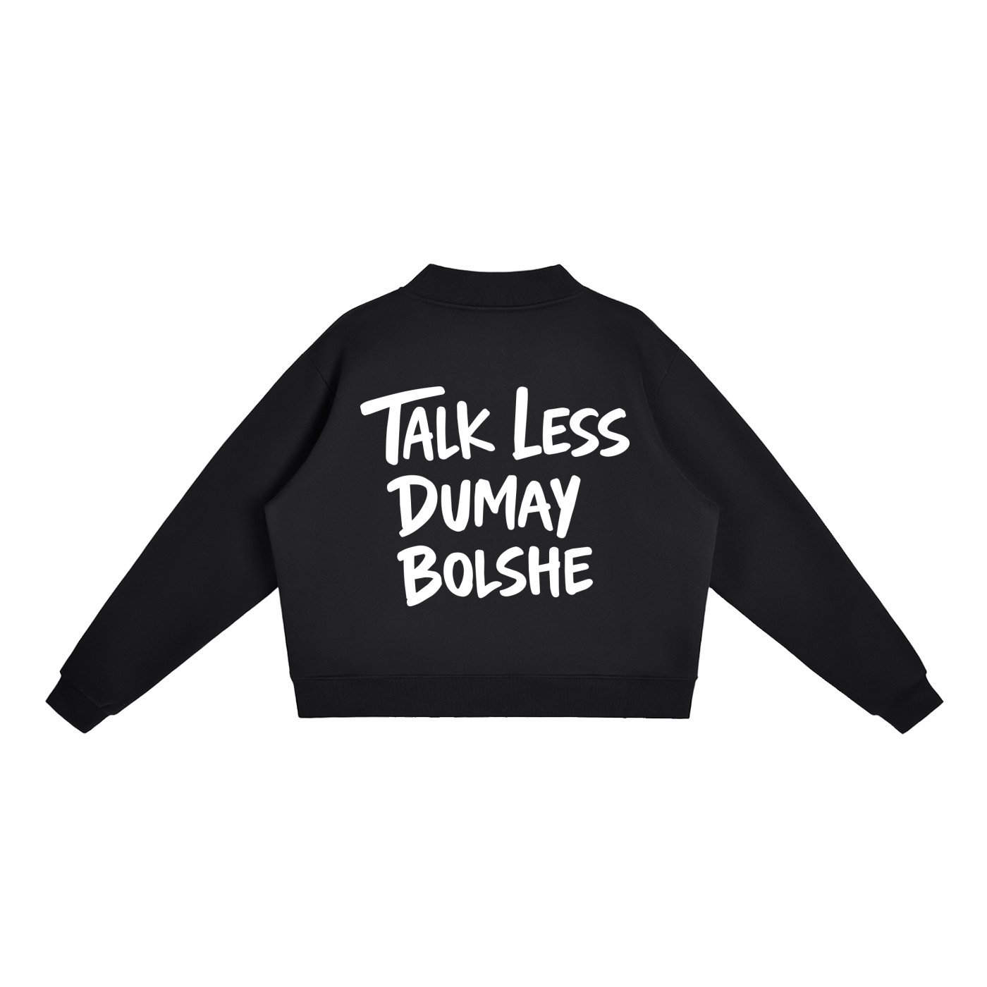 TALK LESS SWEATSHIRT