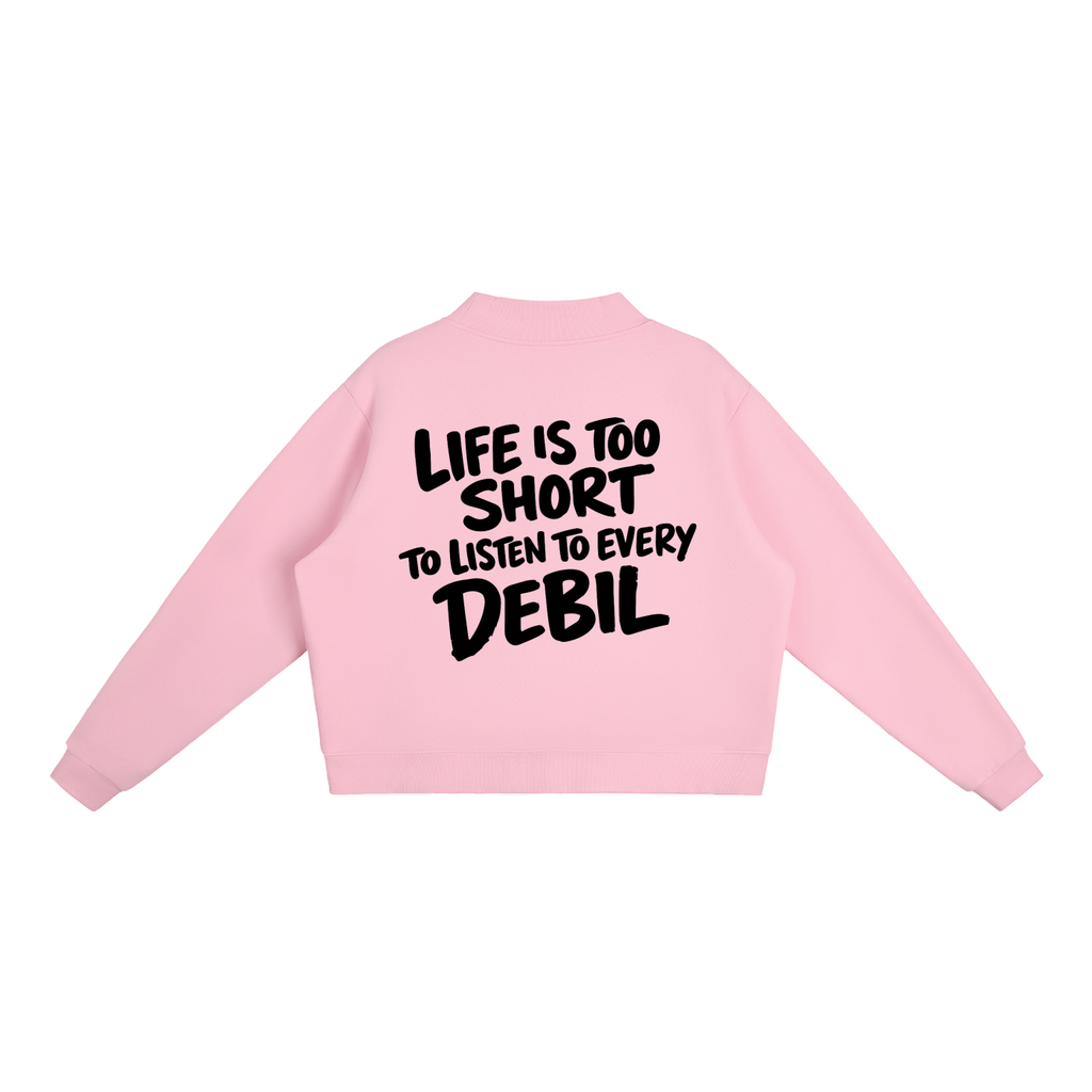 LIFE IS TOO SHORT SWEATSHIRT INVIS