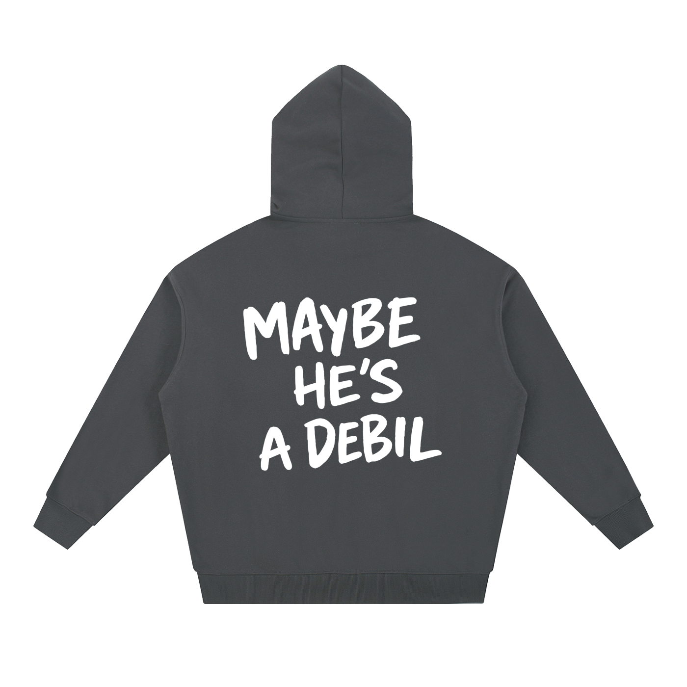 MAYBE HE'S A DEBIL HOODIE