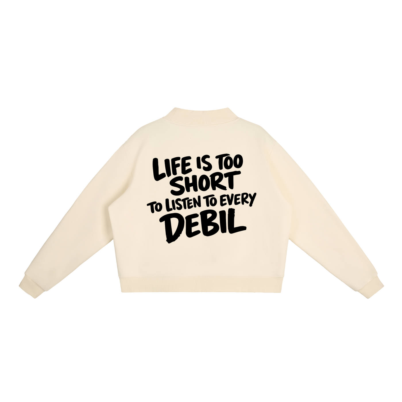 LIFE IS TOO SHORT SWEATSHIRT INVIS