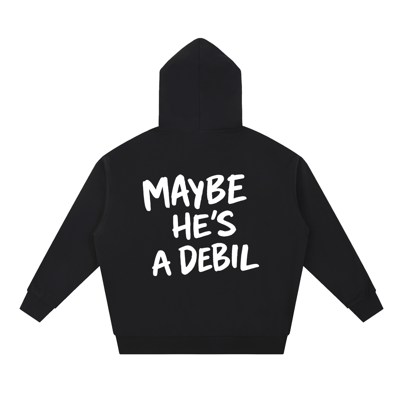 MAYBE HE'S A DEBIL HOODIE
