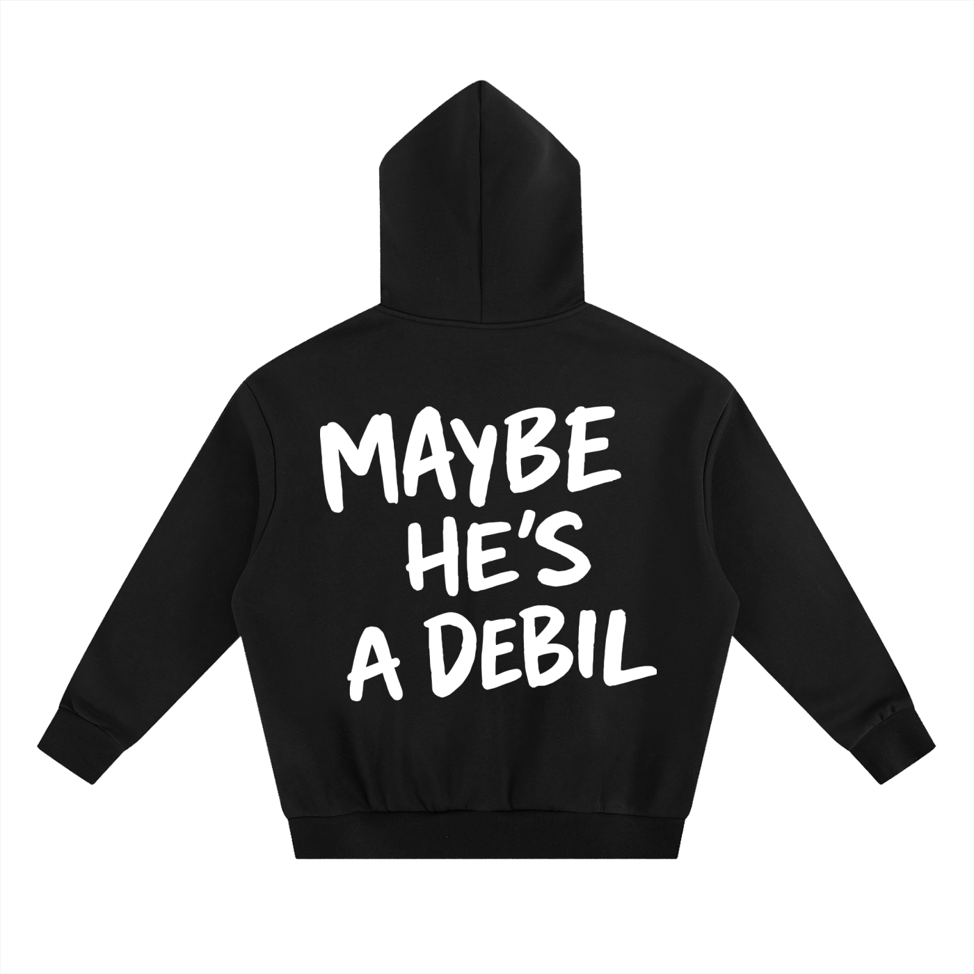 MAYBE HE'S A DEBIL Fleece Hoodie