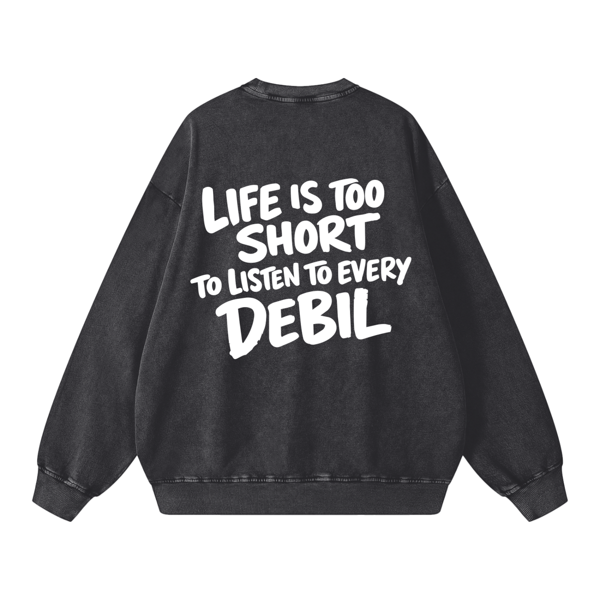 LIFE IS TOO SHORT WASHED SWEATSHIRT INVIS