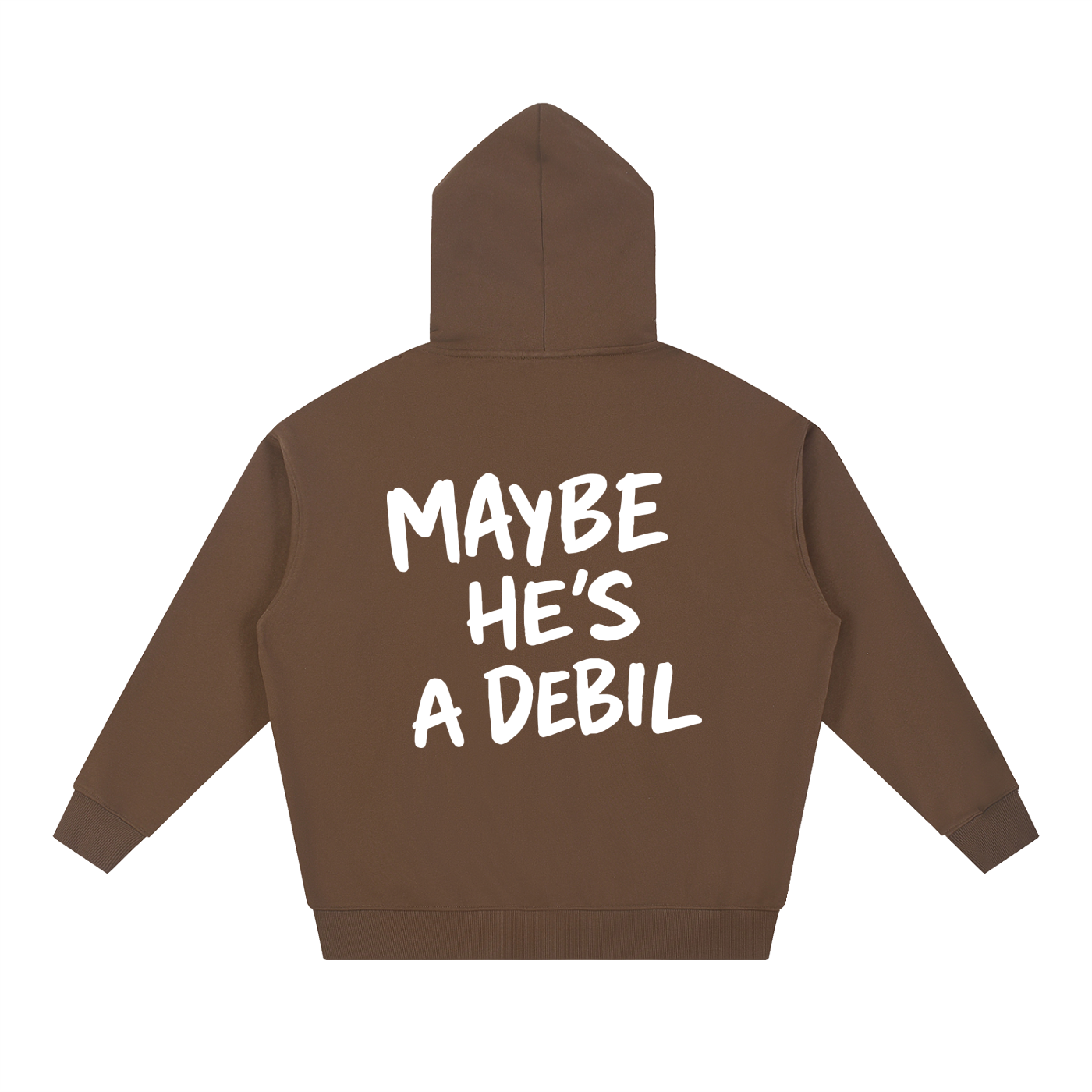 MAYBE HE'S A DEBIL HOODIE