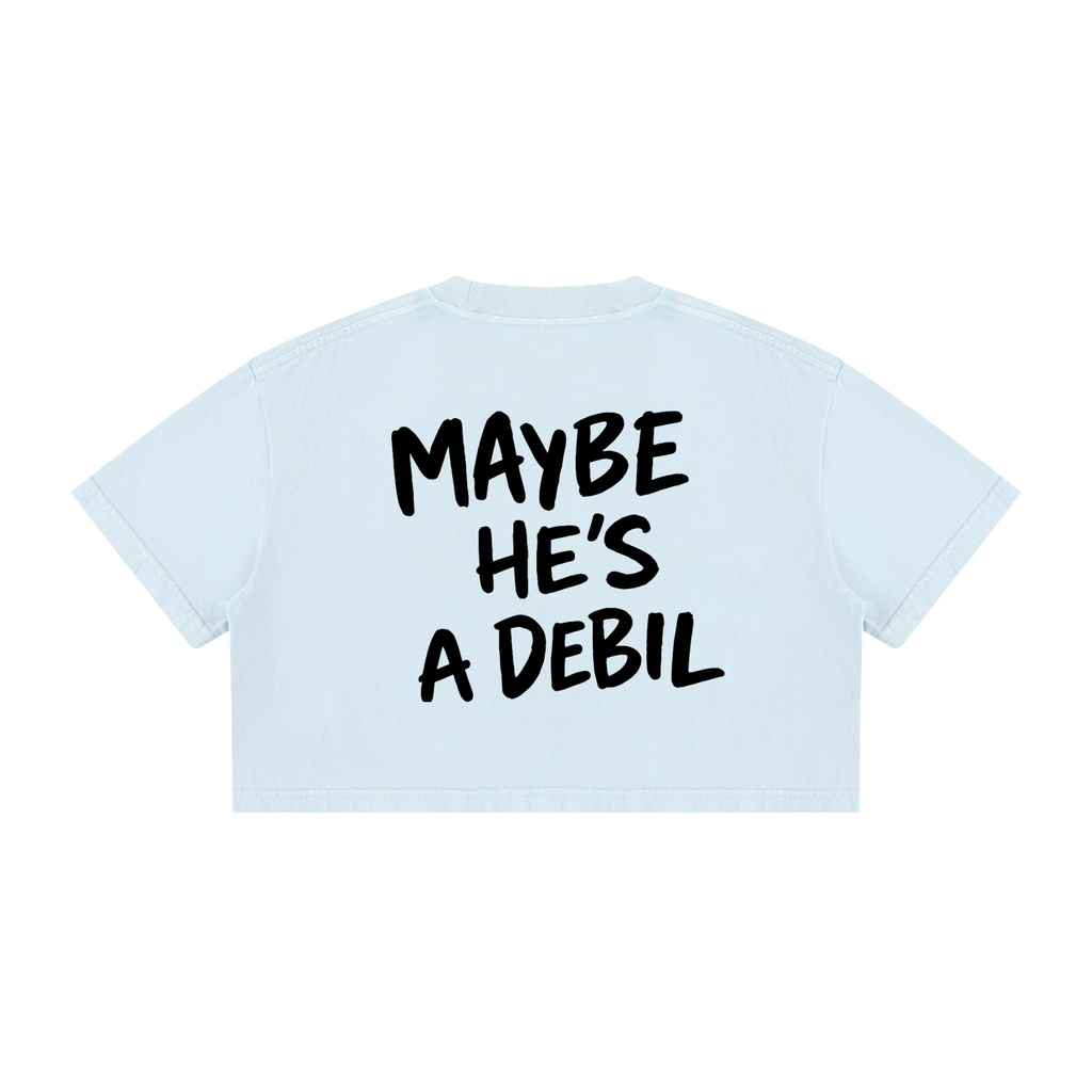 MAYBE HE'S A DEBIL CROP SHIRT INVISIBLE
