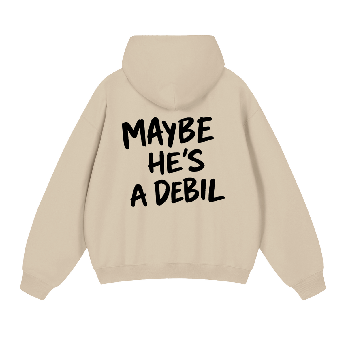 MAYBE HE'S A DEBIL HOODIE