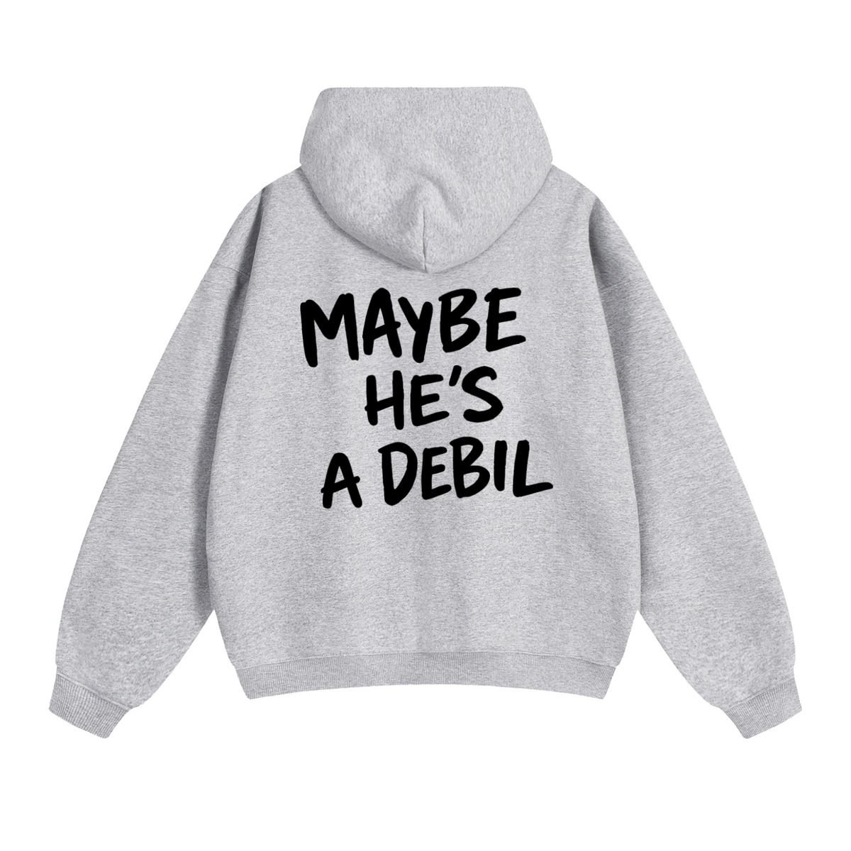 MAYBE HE'S A DEBIL HOODIE