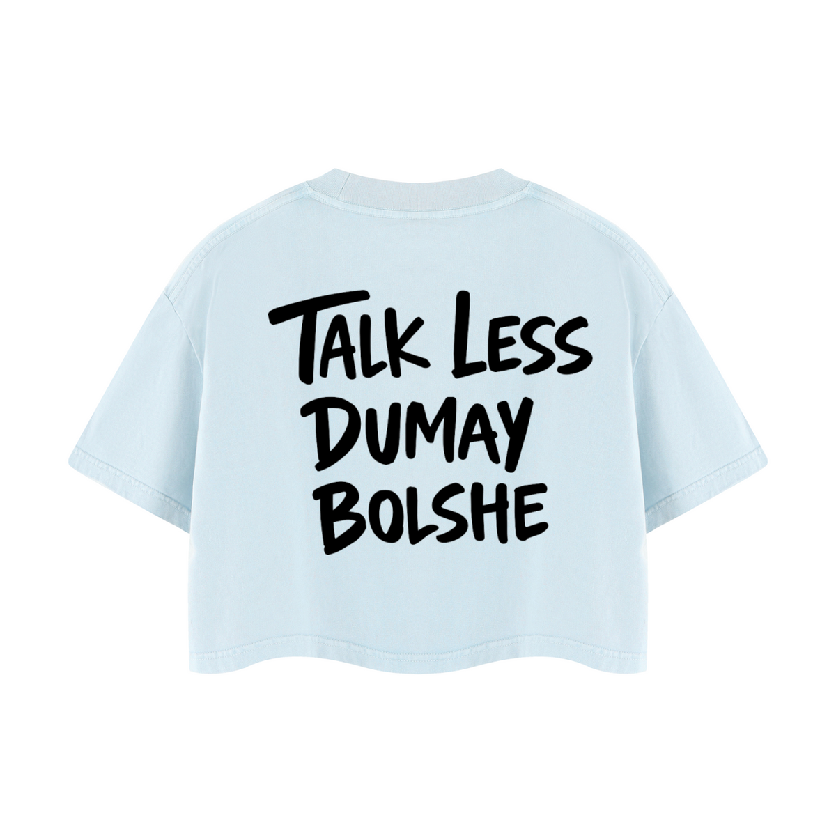 TALK LESS CROP T-SHIRT