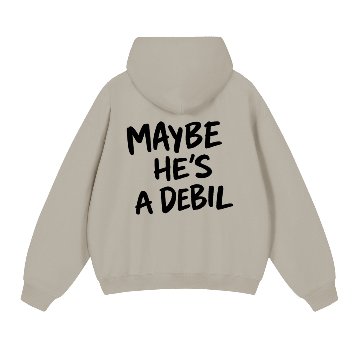 MAYBE HE'S A DEBIL HOODIE