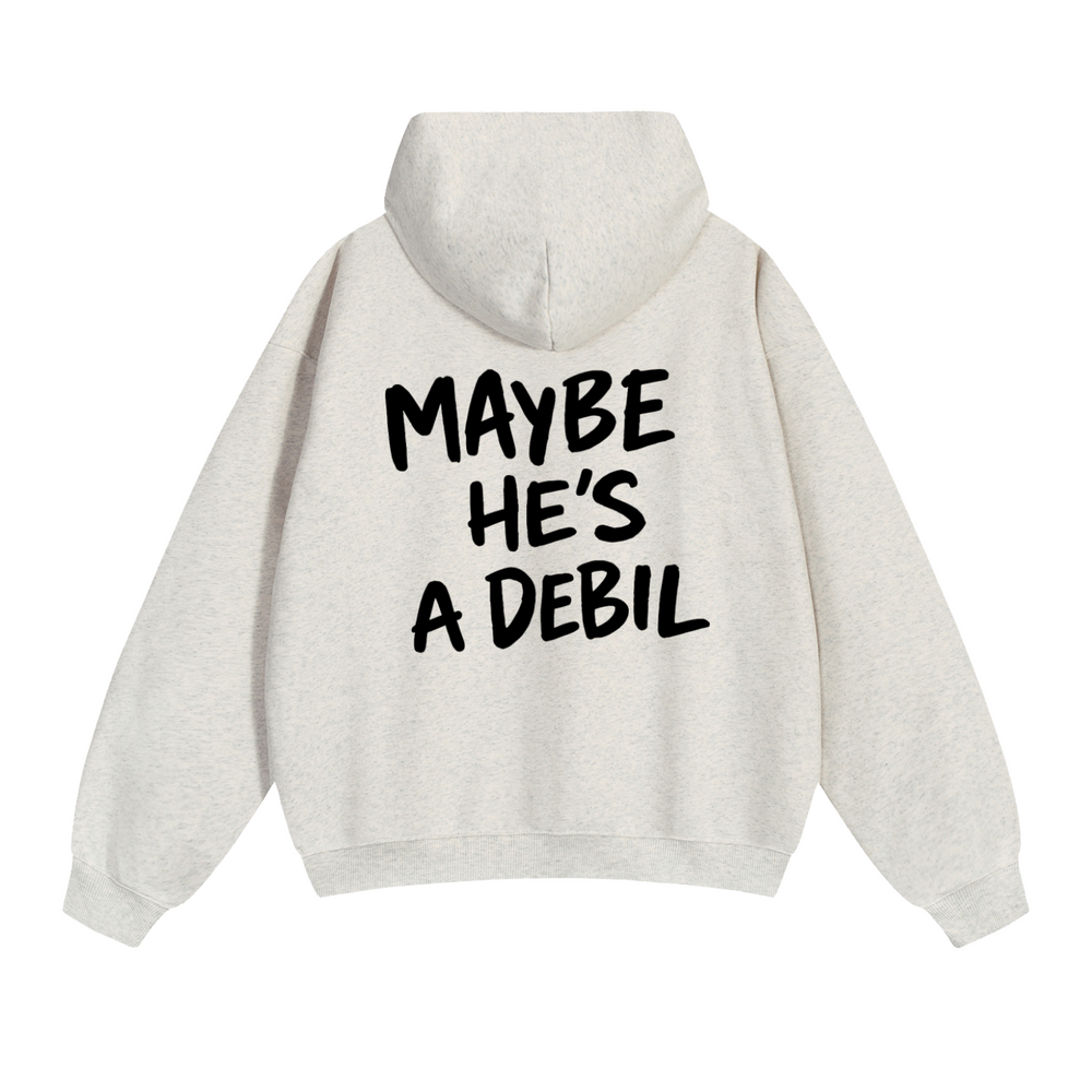 MAYBE HE'S A DEBIL HOODIE