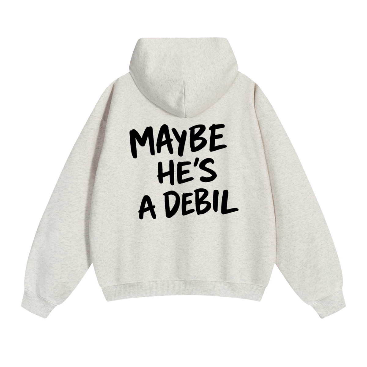 MAYBE HE'S A DEBIL HOODIE