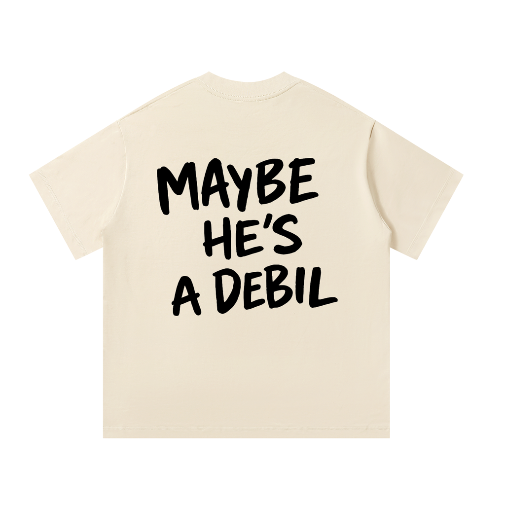 MAYBE HE"S A DEBIL Oversized T-Shirt INvis