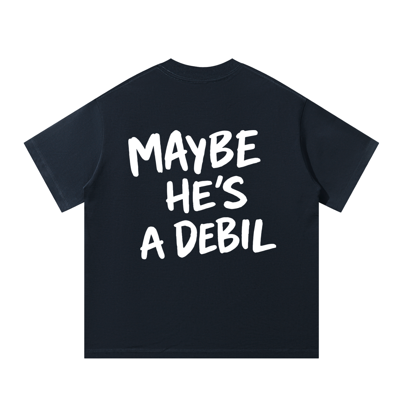 MAYBE HE'S A DEBIL Oversized T-Shirt