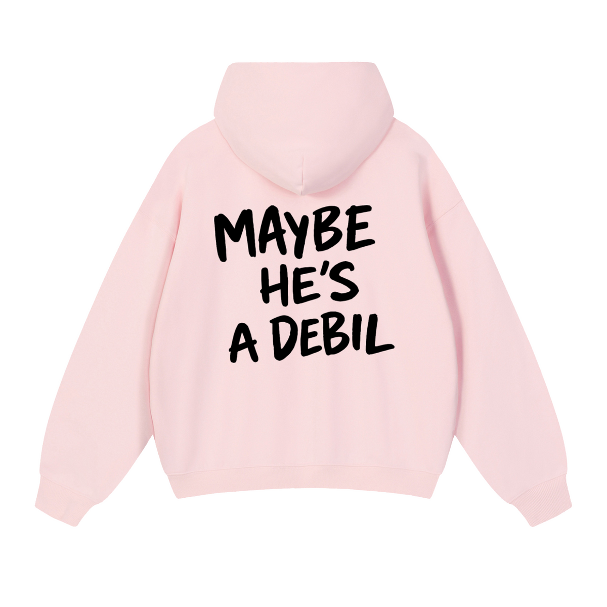 MAYBE HE'S A DEBIL HOODIE