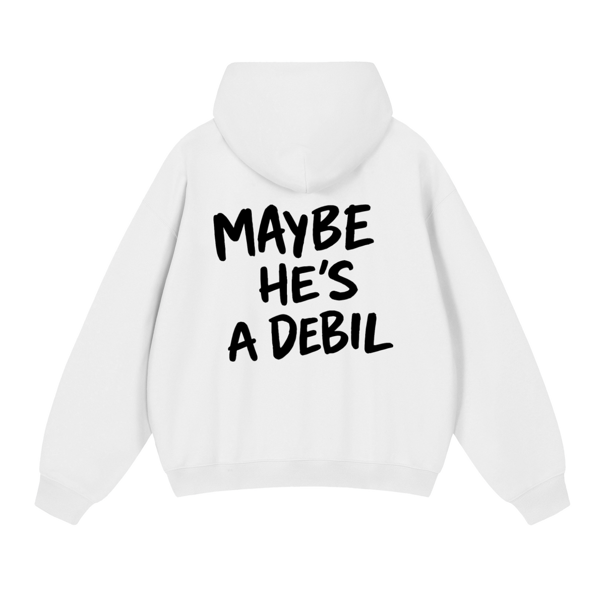 MAYBE HE'S A DEBIL HOODIE
